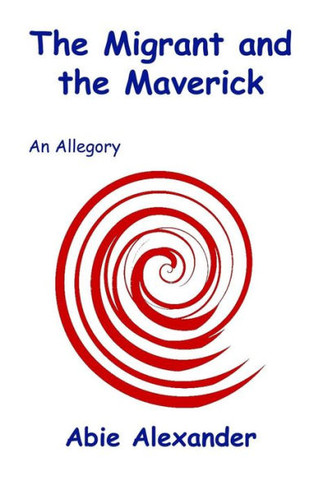 The Migrant And The Maverick : An Allegory