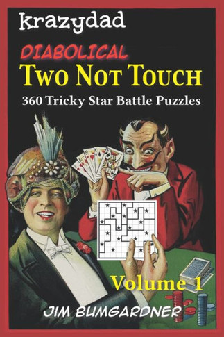 Krazydad Diabolical Two Not Touch Volume 1 : 360 Tricky Star Battle Puzzles
