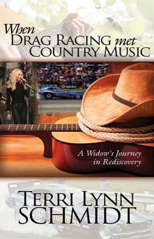 When Drag Racing Met Country Music : A Widow'S Journey In Rediscovery