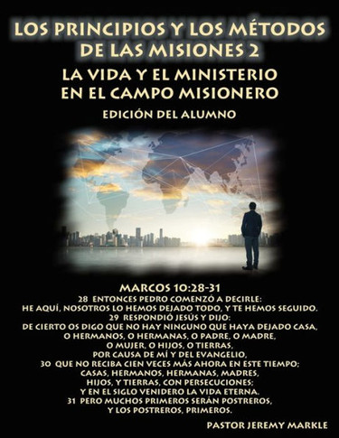 Los Principios Y Los Métodos De Las Misiones 2 (Edición Del Alumno) : La Vida Y El Ministerio En El Campo Misionero