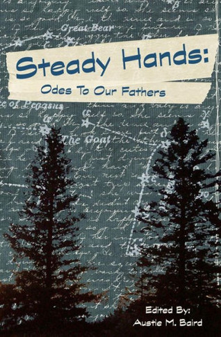 Steady Hands : Ode To Our Fathers
