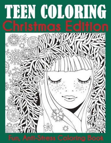 Teen Coloring Christmas Edition : Fun, Anti-Stress Coloring Book
