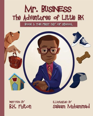 Mr. Business : The Adventures Of Little Bk: Book 1: The First Day Of School