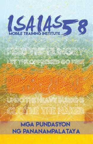 Mga Pundasyon Ng Pananampalataya : Isaias 58 Mobile Training Institute