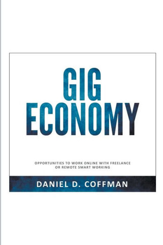 Gig Economy: Opportunities to Work Online with Freelance or Remote Smart Working
