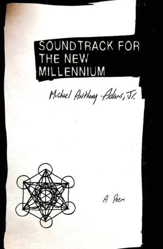 Soundtrack For The New Millennium: A Poem