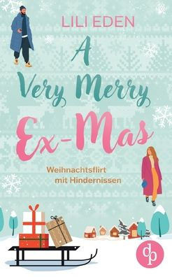 A Very Merry Ex-Mas: Weihnachtsflirt mit Hindernissen