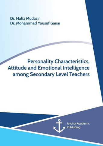 Personality Characteristics, Attitude and Emotional Intelligence among Secondary Level Teachers