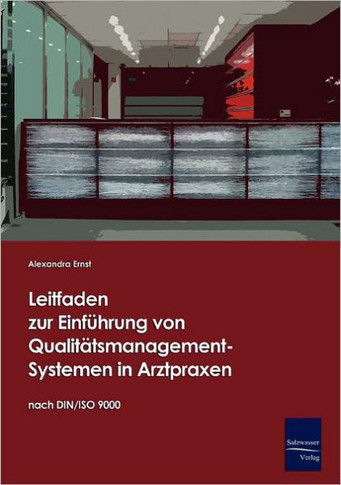 Leitfaden zur Einführung von Qualitätsmanagement-Systemen in Arztpraxen auf Basis der DIN/ISO 9000