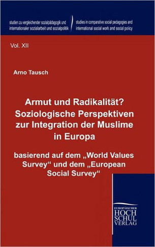 Armut und Radikalität? Soziologische Perspektiven zur Integration der Muslime in Europa