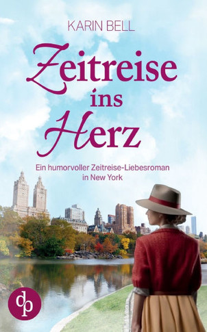 Zeitreise ins Herz: Ein humorvoller Zeitreise-Liebesroman in New York