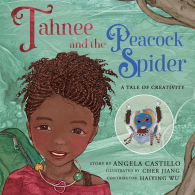 Tahnee And The Peacock Spider: A Tale Of Creativity