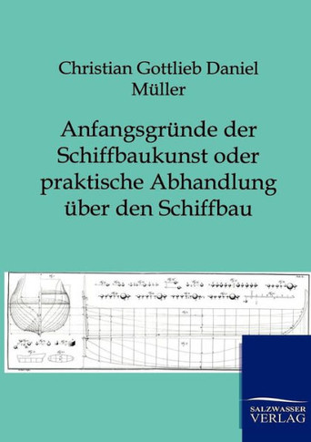 Anfangsgründe der Schiffbaukunst oder praktische Abhandlung über den Schiffbau