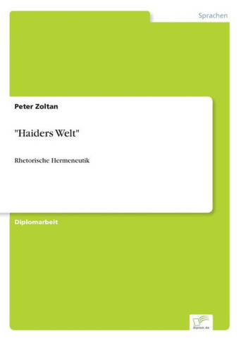 ""Haiders Welt"": Rhetorische Hermeneutik