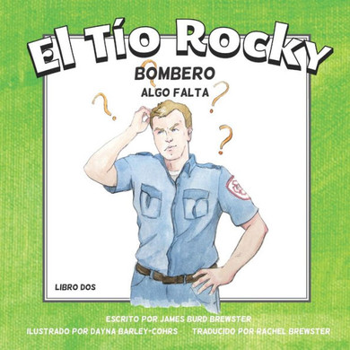 El Tio Rocky - Bombero - Libro 2 - Algo Falta (Spanish Edition)