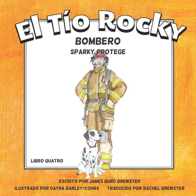 El Tio Rocky - Bombero #4 - Sparky Protege (Spanish Edition)