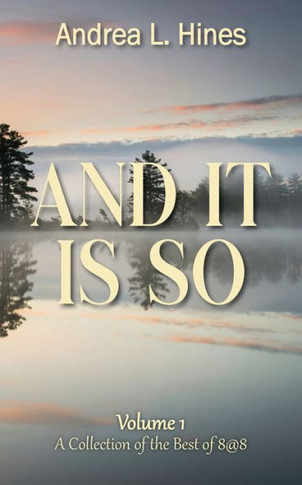 And It Is So: A Collection Of The Best Of 8@8