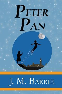 Peter Pan - The Original 1911 Classic (Illustrated) (Reader'S Library Classics)