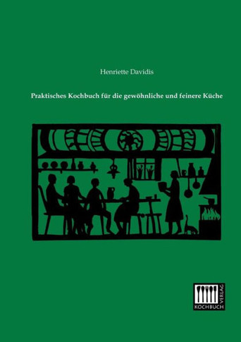 Praktisches Kochbuch Fur Die Gewohnliche Und Feinere Kuche