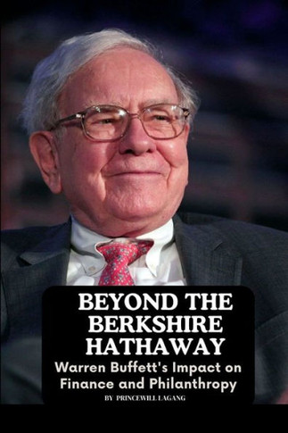 Beyond the Berkshire Hathaway: Warren Buffett's Impact on Finance and Philanthropy