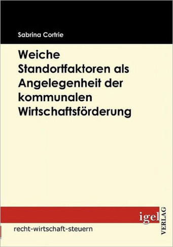Weiche Standortfaktoren als Angelegenheit der kommunalen Wirtschaftsförderung