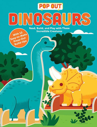 Pop Out Dinosaurs: Read, Build, And Play With These Prehistoric Beasts (Pop Out Books, 3)
