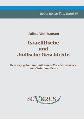 Israelitische und Jüdische Geschichte: Bd. VI, Herausgegeben und mit einem Vorwort versehen von Christiane Beetz