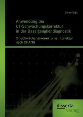 Anwendung der CT-Schwächungskorrektur in der Basalgangliendiagnostik: CT-Schwächungskorrektur vs. Korrektur nach CHANG