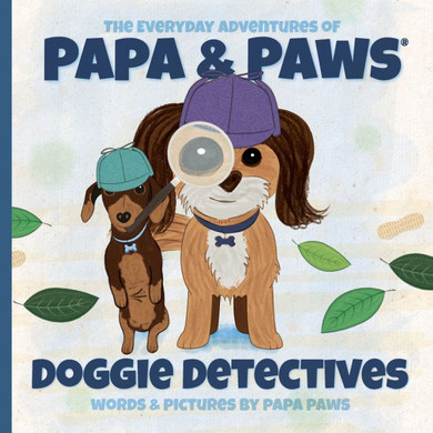 Doggie Detectives (The Everyday Adventures Of Papa & Paws(R))
