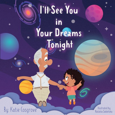 I'Ll See You In Your Dreams Tonight: A Book Of Hope For Grieving Kids