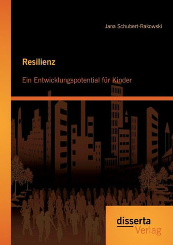 Resilienz: Ein Entwicklungspotential für Kinder