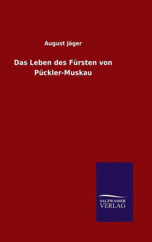 Das Leben des Fürsten von Pückler-Muskau