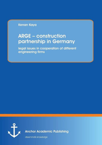 ARGE - construction partnership in Germany: legal issues in cooperation of different engineering firms