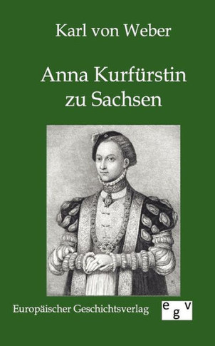Anna Kurfürstin zu Sachsen