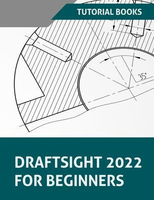Draftsight 2022 For Beginners