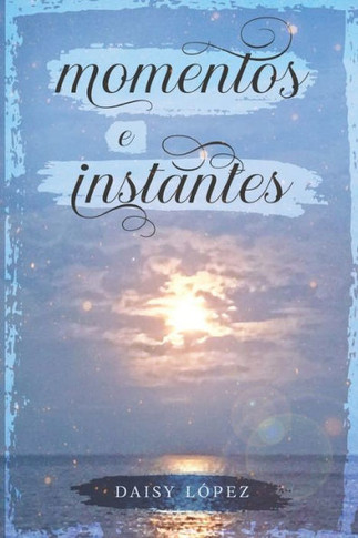 Momentos E Instantes (Spanish Edition)