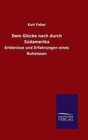 Dem Glücke nach durch Südamerika