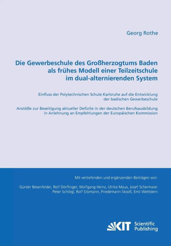 Die Gewerbeschule des Großherzogtums Baden als frühes Modell einer Teilzeitschule im dual-alternierenden System: Einfluss der Polytechnischen Schule K