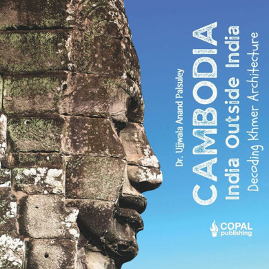 Cambodia: Decoding Khmer Architecture