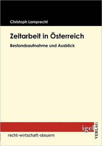 Zeitarbeit in Österreich: Bestandsaufnahme und Ausblick