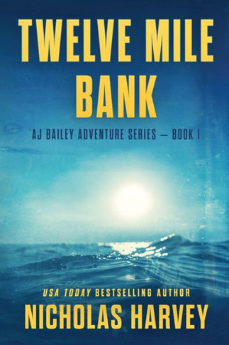 Twelve Mile Bank (Aj Bailey Adventure)