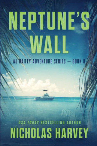 Neptune's Wall (Aj Bailey Adventure)