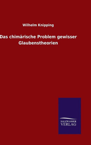 Das chimärische Problem gewisser Glaubenstheorien