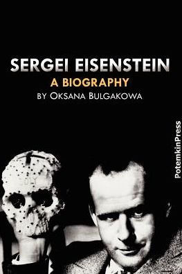 Sergei Eisenstein. a Biography
