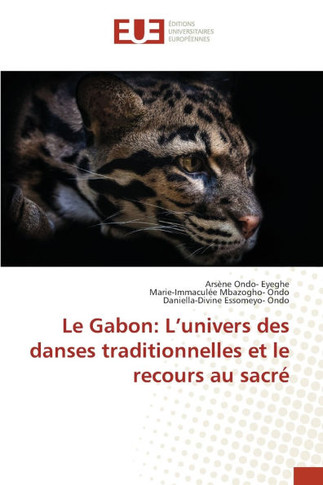 Le Gabon: L'univers des danses traditionnelles et le recours au sacré