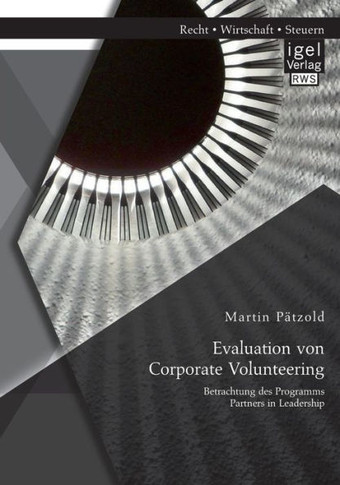 Evaluation von Corporate Volunteering: Betrachtung des Programms Partners in Leadership