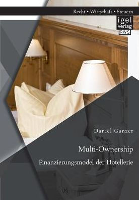 Multi-Ownership: Finanzierungsmodel der Hotellerie