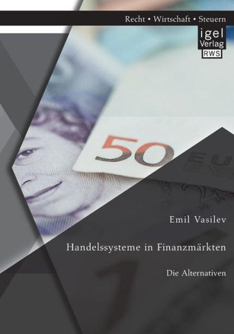 Handelssysteme in Finanzmärkten: Die Alternativen