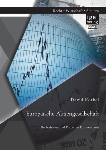 Europäische Aktiengesellschaft: Rechtsfragen und Praxis des Formwechsels