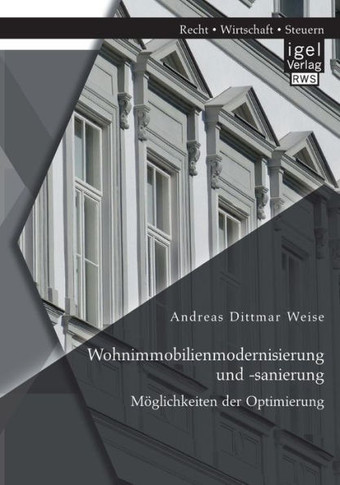 Wohnimmobilienmodernisierung und -sanierung: Möglichkeiten der Optimierung